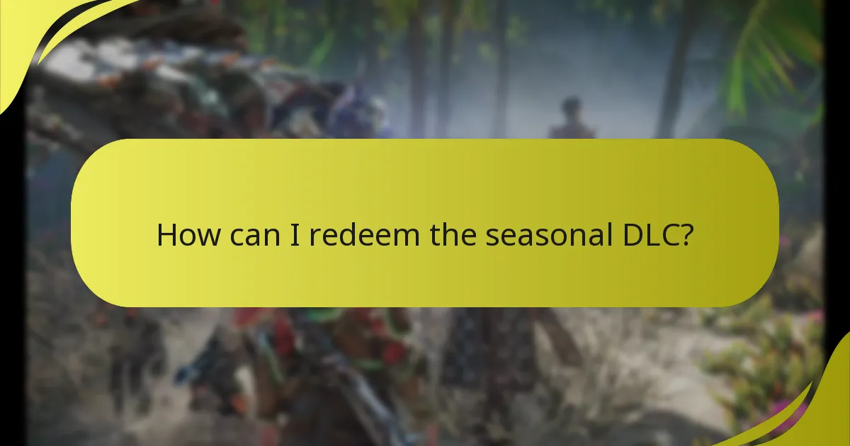 Who is eligible to claim the seasonal DLC?