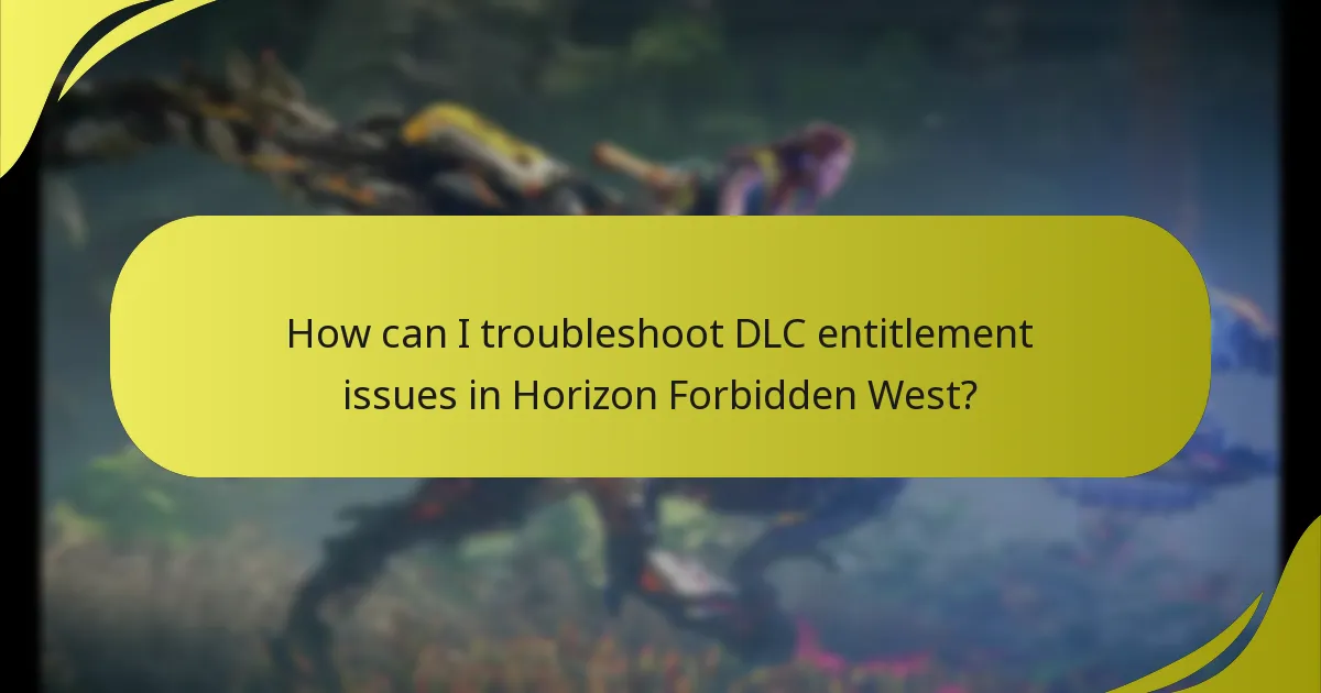 How can I troubleshoot DLC entitlement issues in Horizon Forbidden West?