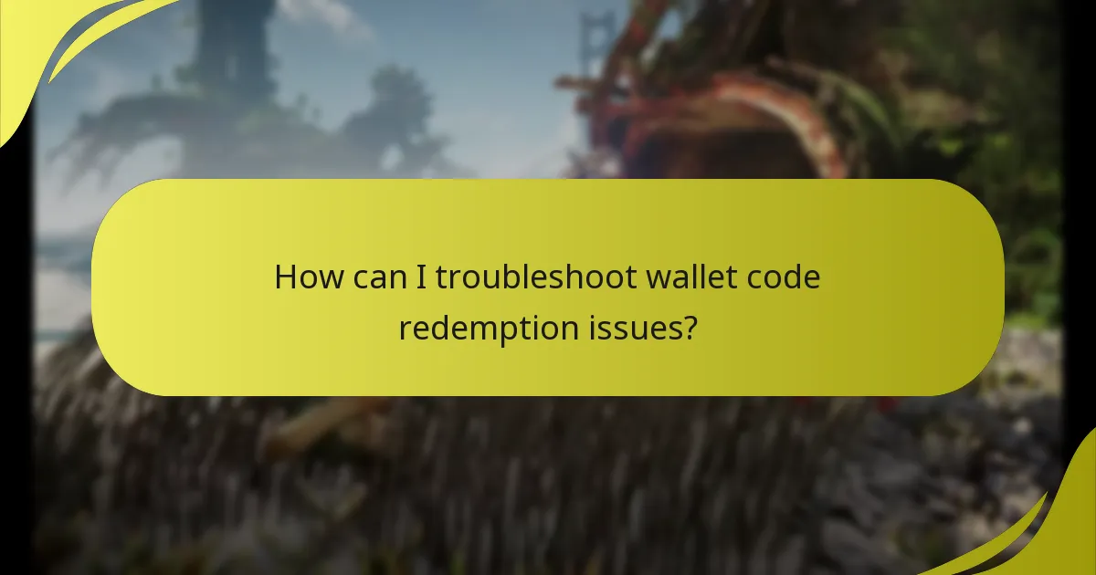 What common errors occur during wallet code redemption?