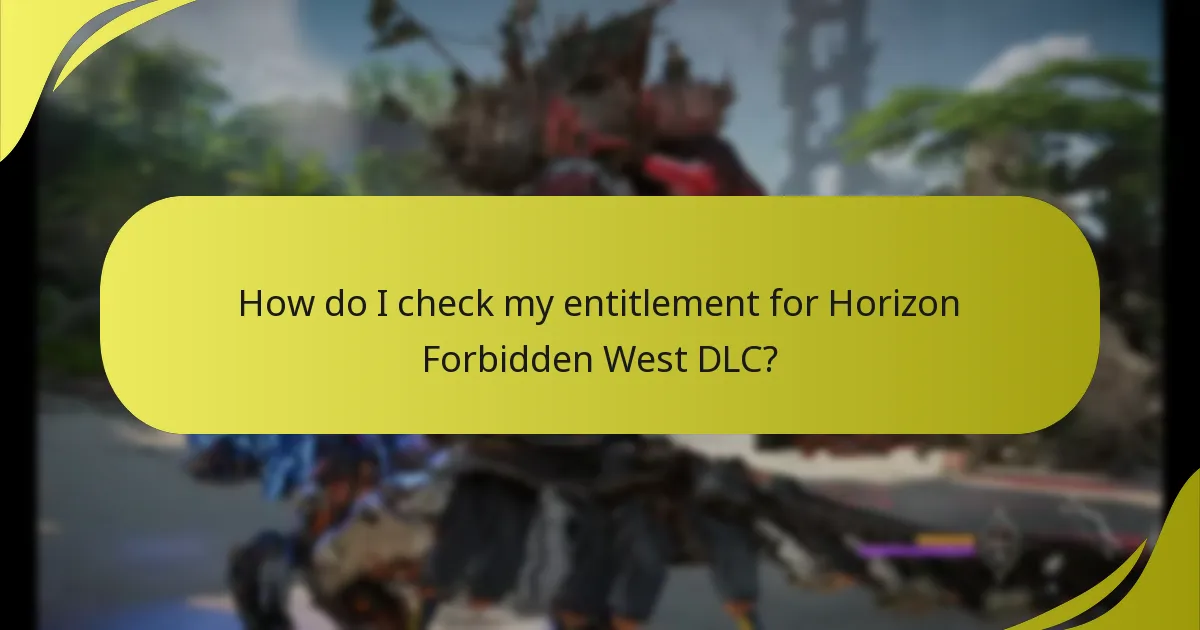 How do I check my entitlement for Horizon Forbidden West DLC?