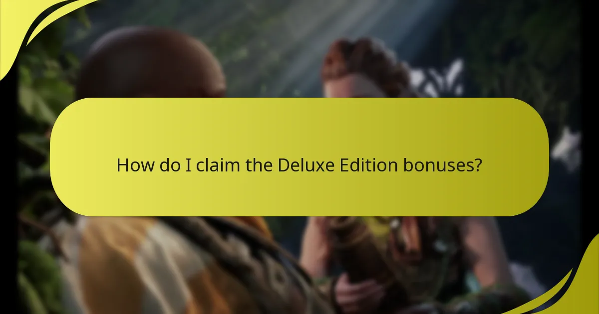 How do I claim the Deluxe Edition bonuses?