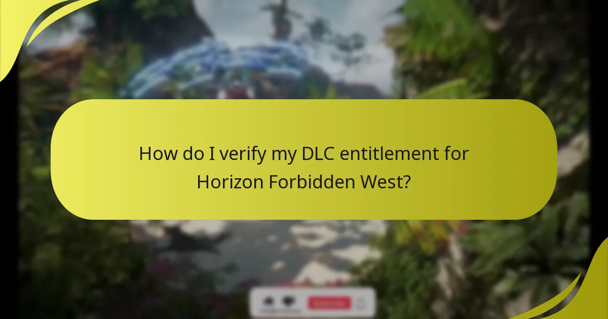 How do I verify my DLC entitlement for Horizon Forbidden West?