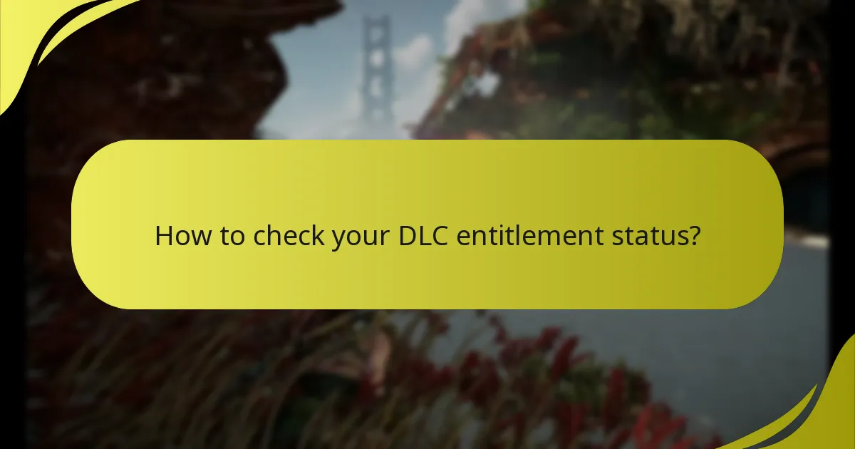 How to check your DLC entitlement status?