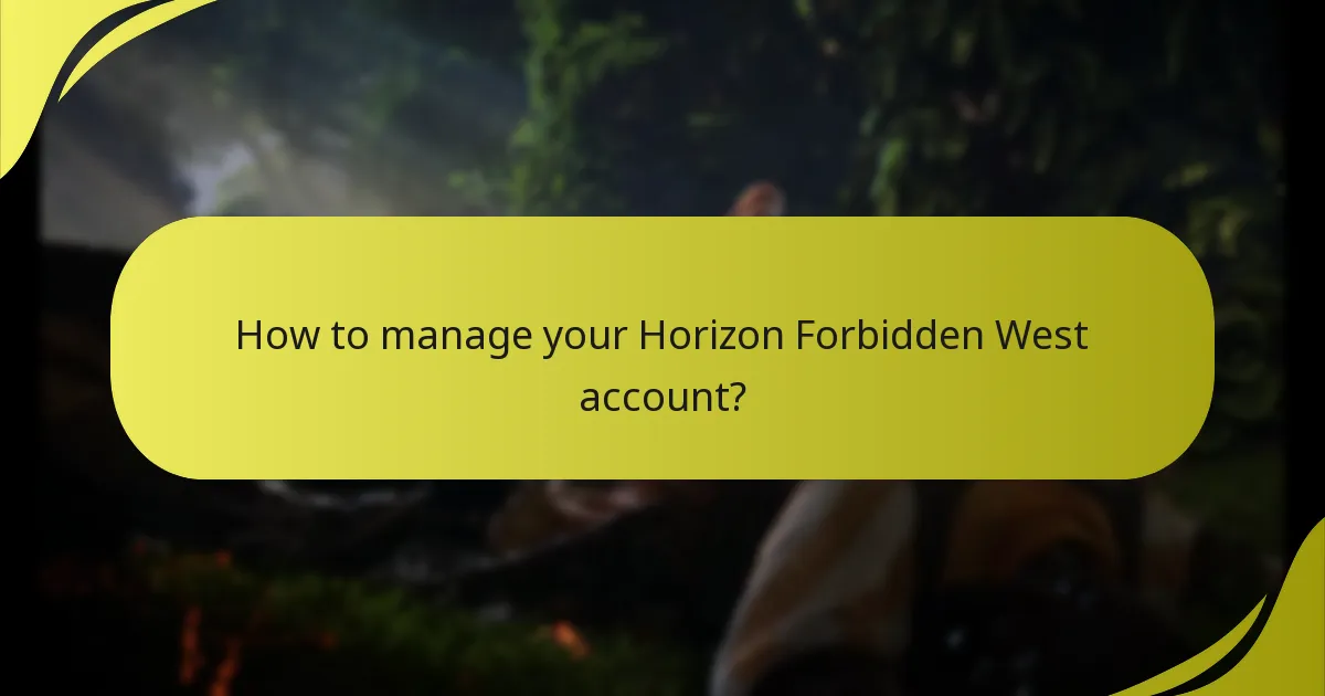 How to manage your Horizon Forbidden West account?
