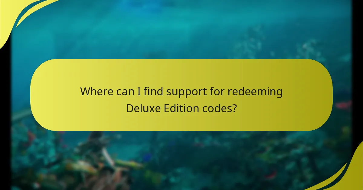 Where can I find support for redeeming Deluxe Edition codes?